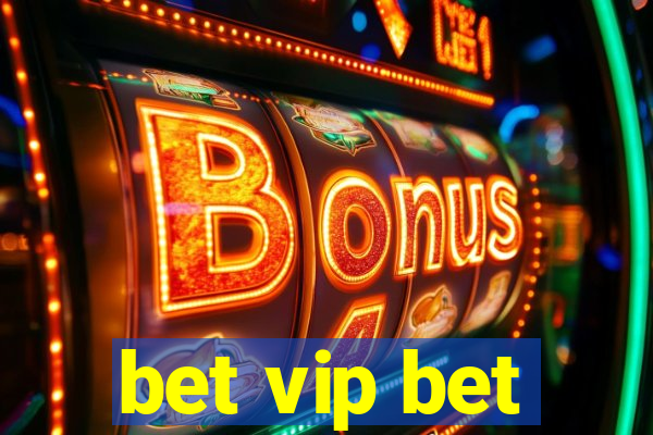 bet vip bet